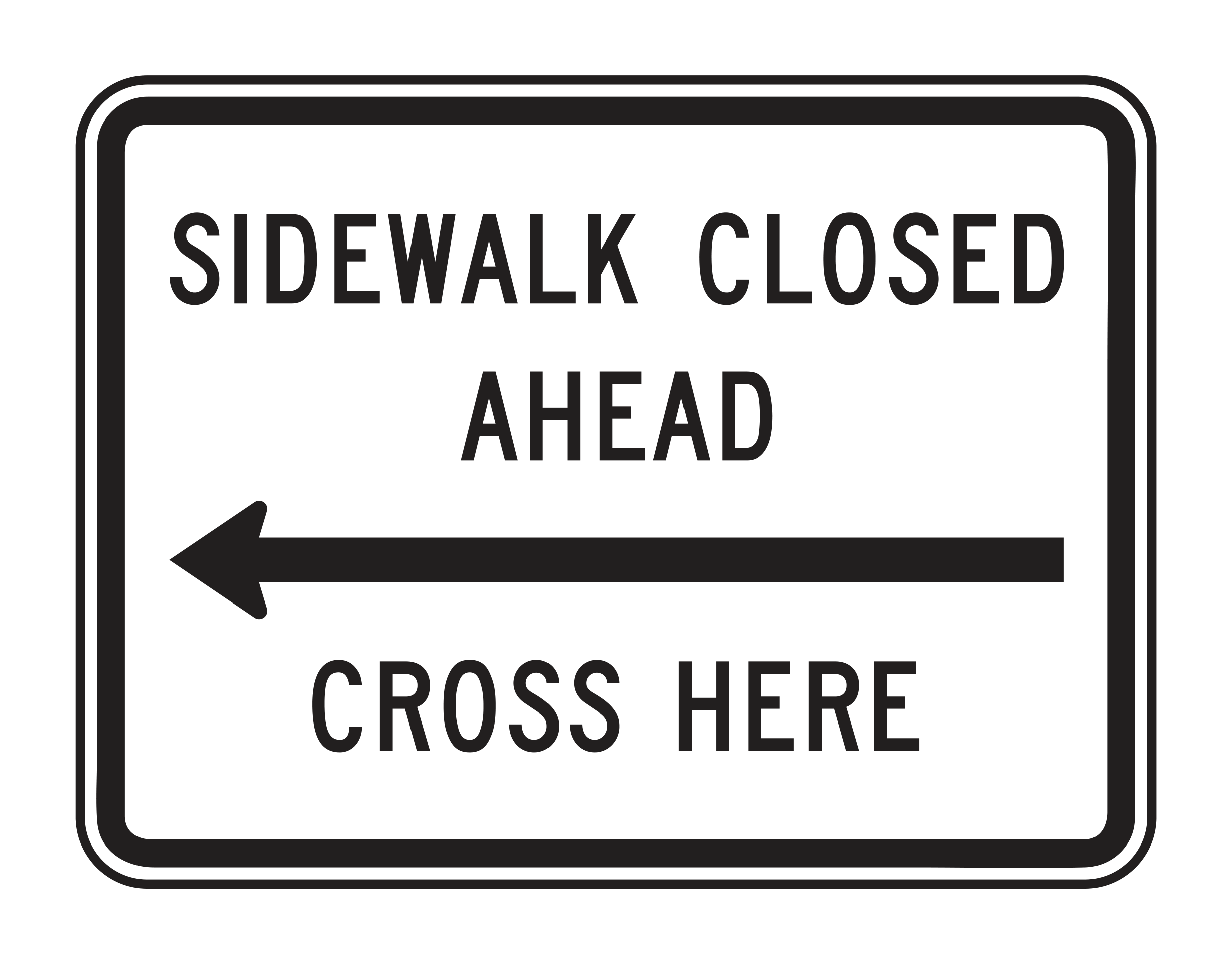 R9-11 Sidewalk Closed Ahead Cross Here — official FHWA layout